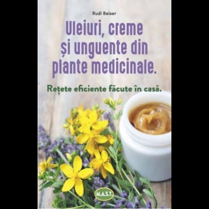 Uleiuri, creme și unguente din plante medicinale